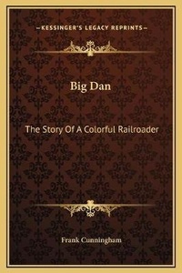Enlarge image Cover: Big Dan - Kessinger Publishing