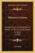 Cover: Hibernia Curiosa - Kessinger Publishing