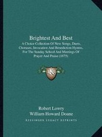 Enlarge image Cover: Brightest And Best - Kessinger Publishing