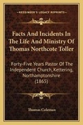 Cover: Facts And Incidents In The Life And Ministry Of Thomas Northcote Toller - Kessinger Publishing