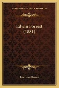 Enlarge image Cover: Edwin Forrest (1881) - Kessinger Publishing