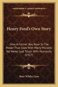 Cover: Henry Ford's Own Story - Kessinger Publishing