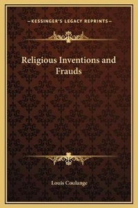 Abbildung von: Religious Inventions and Frauds - Kessinger Publishing