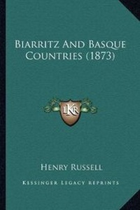 Enlarge image Cover: Biarritz And Basque Countries (1873) - Kessinger Publishing