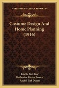 Cover: Costume Design And Home Planning (1916) - Kessinger Publishing