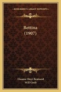 Cover: Bettina (1907) - Kessinger Publishing
