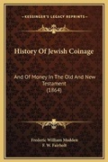 Cover: History Of Jewish Coinage - Kessinger Publishing
