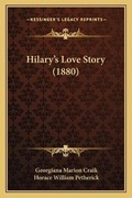 Cover: Hilary's Love Story (1880) - Kessinger Publishing
