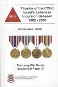 Cover: The Flipside of the Coin: Israel's Lebanese Incursion Between 1982-2000 - Government Printing Office