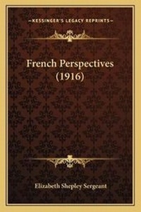 Enlarge image Cover: French Perspectives (1916) - Kessinger Publishing