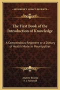 Cover: The First Book of the Introduction of Knowledge - Kessinger Publishing