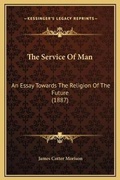 Cover: The Service Of Man - Kessinger Publishing