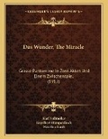 Cover: Das Wunder, The Miracle - Kessinger Publishing