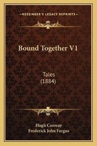 Enlarge image Cover: Bound Together V1 - Kessinger Publishing