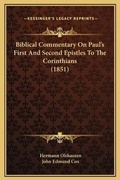 Bild: Biblical Commentary On Paul's First And Second Epistles To The Corinthians (1851) - Kessinger Publishing