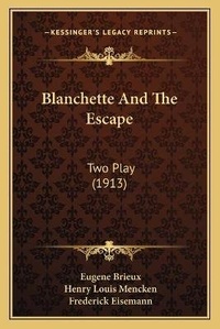 Enlarge image Cover: Blanchette And The Escape - Kessinger Publishing