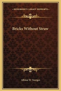 Enlarge image Cover: Bricks Without Straw - Kessinger Publishing