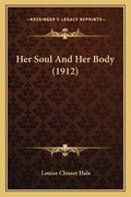 Cover: Her Soul And Her Body (1912) - Kessinger Publishing