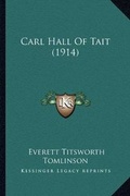 Cover: Carl Hall Of Tait (1914) - Kessinger Publishing