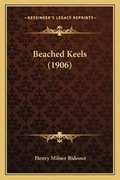 Cover: Beached Keels (1906) - Kessinger Publishing
