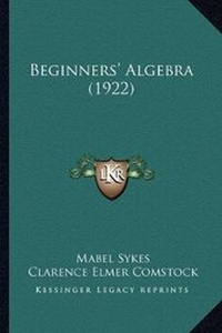 Abbildung von: Beginners' Algebra (1922) - Kessinger Publishing