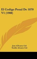 Bild: El Codigo Penal de 1870 V1 (1908) - Kessinger Publishing