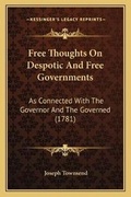 Cover: Free Thoughts On Despotic And Free Governments - Kessinger Publishing