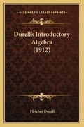 Cover: Durell's Introductory Algebra (1912) - Kessinger Publishing