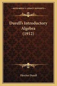 Enlarge image Cover: Durell's Introductory Algebra (1912) - Kessinger Publishing