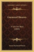 Cover: Garnered Sheaves - Kessinger Publishing