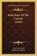 Cover: Both Sides Of The Curtain (1918) - Kessinger Publishing