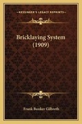 Cover: Bricklaying System (1909) - Kessinger Publishing
