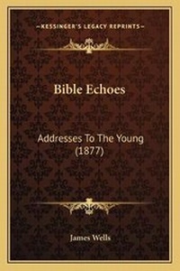 Enlarge image Cover: Bible Echoes - Kessinger Publishing
