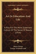 Cover: Art In Education And Life - Kessinger Publishing