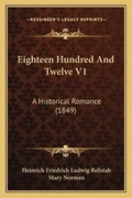 Cover: Eighteen Hundred And Twelve V1 - Kessinger Publishing