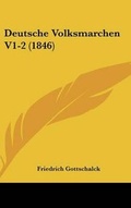Cover: Deutsche Volksmarchen V1-2 (1846) - Kessinger Publishing