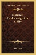 Cover: Bismarck-Denkwurdigkeiten (1899) - Kessinger Publishing
