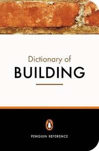 Enlarge image Cover: The Penguin Dictionary of Building - Penguin Books Ltd