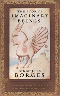 Enlarge image Cover: The Book of Imaginary Beings - Penguin Classics