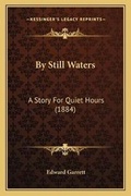 Cover: By Still Waters - Kessinger Publishing