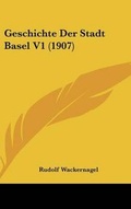 Bild: Geschichte Der Stadt Basel V1 (1907) - Kessinger Publishing