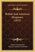 Cover: British And American Eloquence (1912) - Kessinger Publishing
