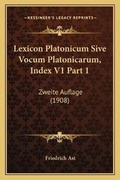 Cover: Lexicon Platonicum Sive Vocum Platonicarum, Index V1 Part 1 - Kessinger Publishing