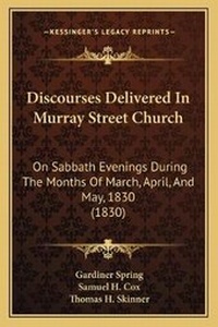 Enlarge image Cover: Discourses Delivered In Murray Street Church - Kessinger Publishing