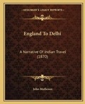 Cover: England To Delhi - Kessinger Publishing