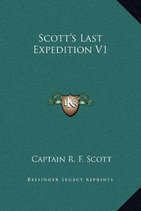 Abbildung von: Scott's Last Expedition V1 - Kessinger Publishing