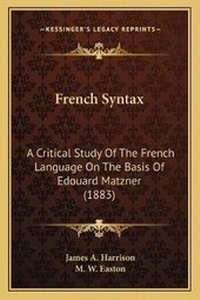 Enlarge image Cover: French Syntax - Kessinger Publishing