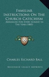 Bild: Familiar Instructions On The Church Catechism - Kessinger Publishing