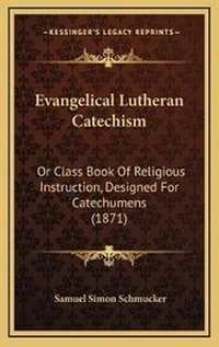 Bild: Evangelical Lutheran Catechism - Kessinger Publishing