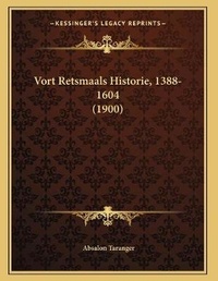 Abbildung von: Vort Retsmaals Historie, 1388-1604 (1900) - Kessinger Publishing